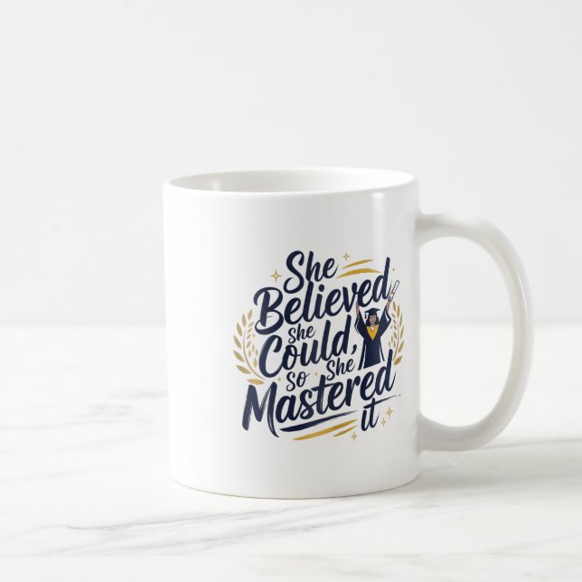 She Believed She Could So She Mastered It 2025 Sen Coffee Mug (Right)