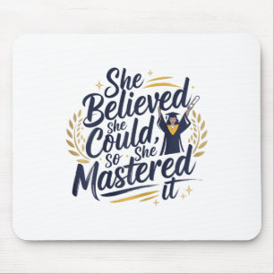 She Believed She Could So She Mastered It 2025 Sen Mouse Pad