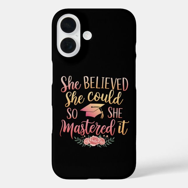 She Believed She Could So She Mastered It Case-Mate iPhone Case (Back)