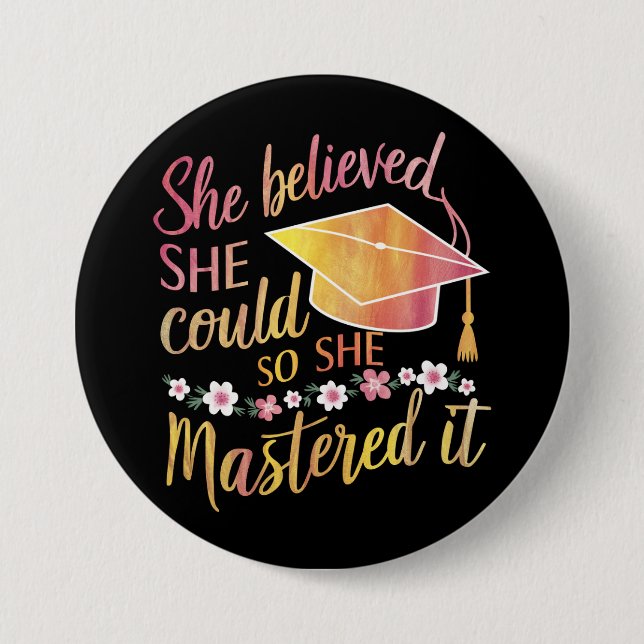 She Believed She Could So She Mastered It Grad 3 Inch Round Button (Front)
