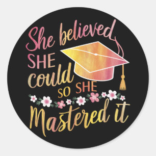 She Believed She Could So She Mastered It Grad Classic Round Sticker