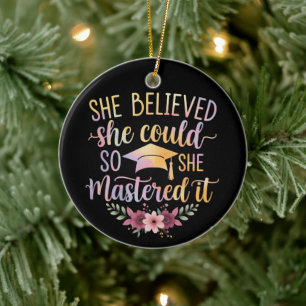 She Believed She Could So She Mastered It Graduate Ceramic Ornament