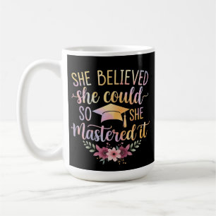 She Believed She Could So She Mastered It Graduate Coffee Mug
