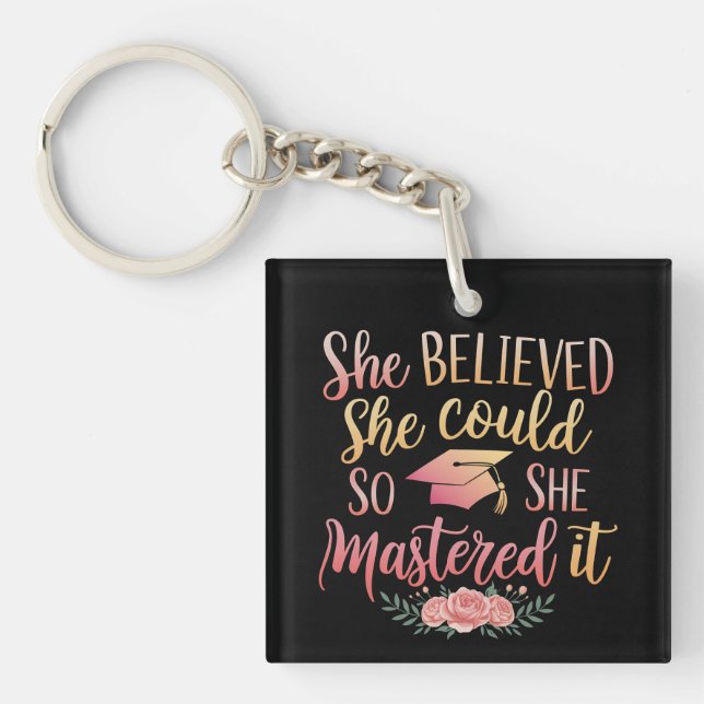 She Believed She Could So She Mastered It Keychain (Front)