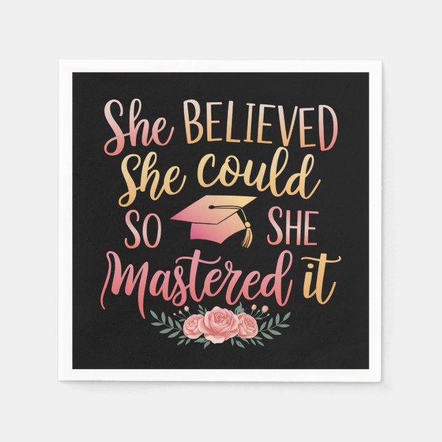 She Believed She Could So She Mastered It Napkin (Front)