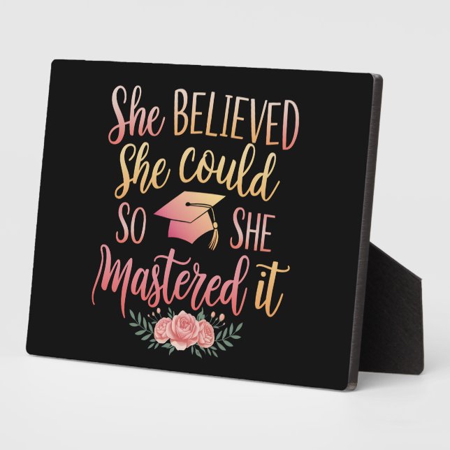 She Believed She Could So She Mastered It Plaque (Side)