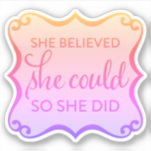 She Believed She Could Sticker