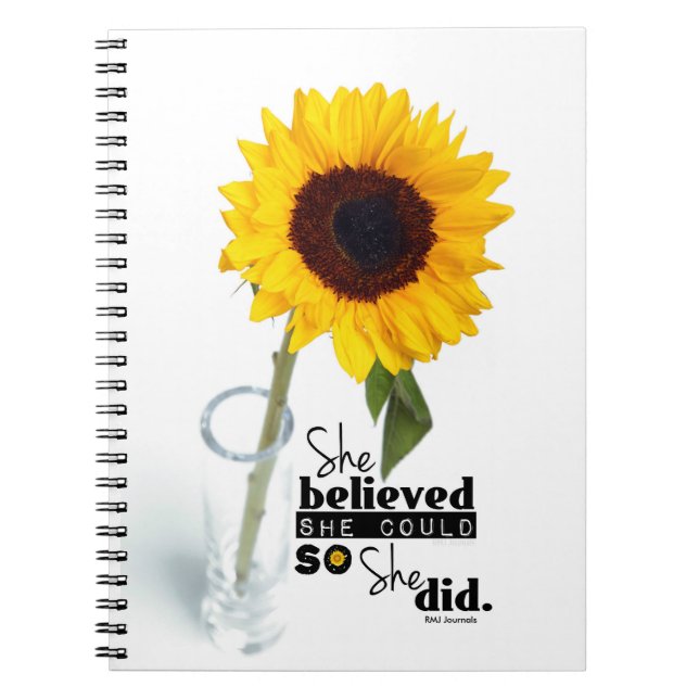 She Believed She Could (SUNFLOWER) Spiral Journal (Front)