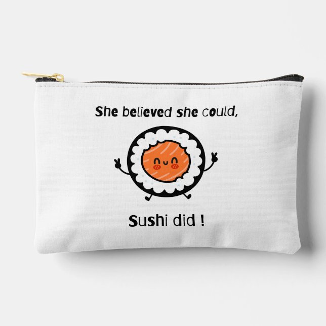 She Believed She Could Sushi Did-Funny Word Puns Accessory Pouch (Front)