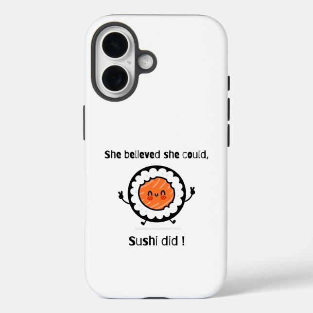 She Believed She Could Sushi Did-Funny Word Puns Case-Mate iPhone Case (Back)