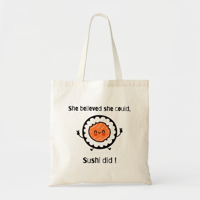 She Believed She Could Sushi Did-Funny Word Puns Tote Bag (Front)