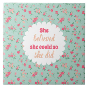 She Believed She Could Teal Pink Dainty Flowers Tile