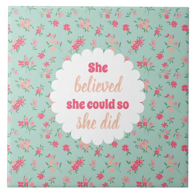 She Believed She Could Teal Pink Dainty Flowers Tile (Front)