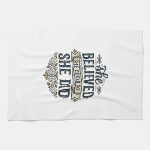 She Believed She Did Vintage Motivation Shirt_1 Kitchen Towel