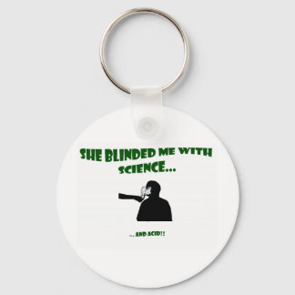 She Blinded Me With Science Keychain