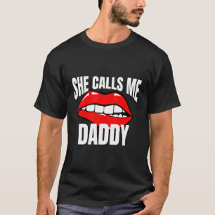 She Calls Me Daddy Humour For A Humour T-Shirt