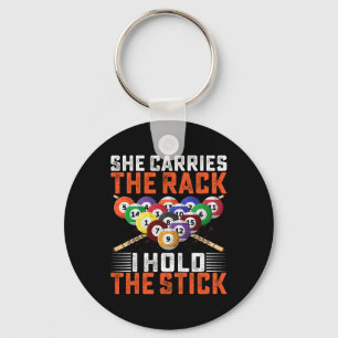 She Carries The Rack I Hold The Stick Billiards Pl Keychain