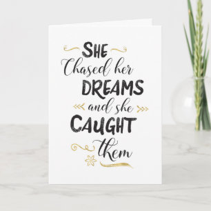 She Chased and Caught her Dreams Card