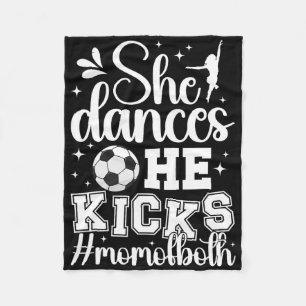 She Dances He Kicks Mom Of Both Dance And Soccer M Fleece Blanket