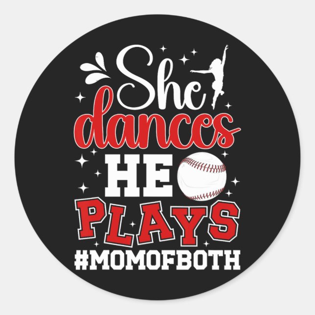 She Dances He Plays Mom Of Both Dance And Baseball Classic Round Sticker (Front)