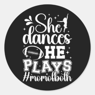 She Dances He Plays Mom Of Both Dance And Football Classic Round Sticker