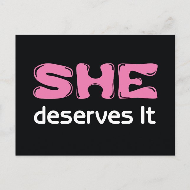 She Deserves It Postcard (Front)