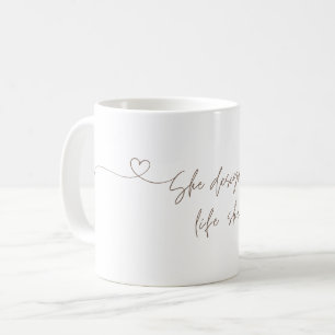 She Designed A Life She Loved Coffee Mug 
