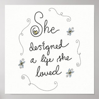 She designed a life she loved - Motivational Quote Poster