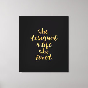 She Designed a Life She Loved with faux gold foil Canvas Print