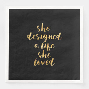 She Designed a Life She Loved with faux gold foil Napkin