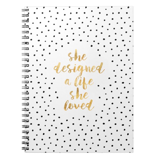 She Designed a Life She Loved with faux gold foil Notebook (Front)
