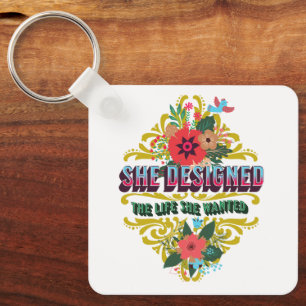 She Designed The Life She Wanted Keychain