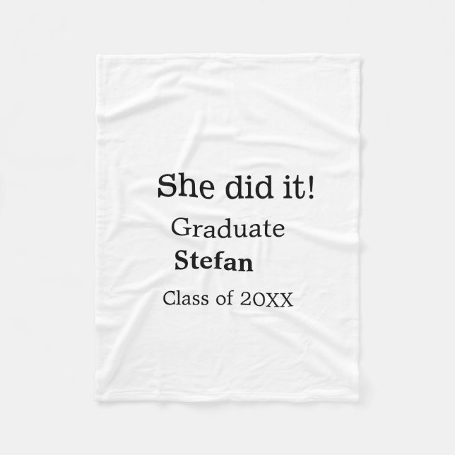 She did it graduate add name class of 20XX text Fleece Blanket (Front)