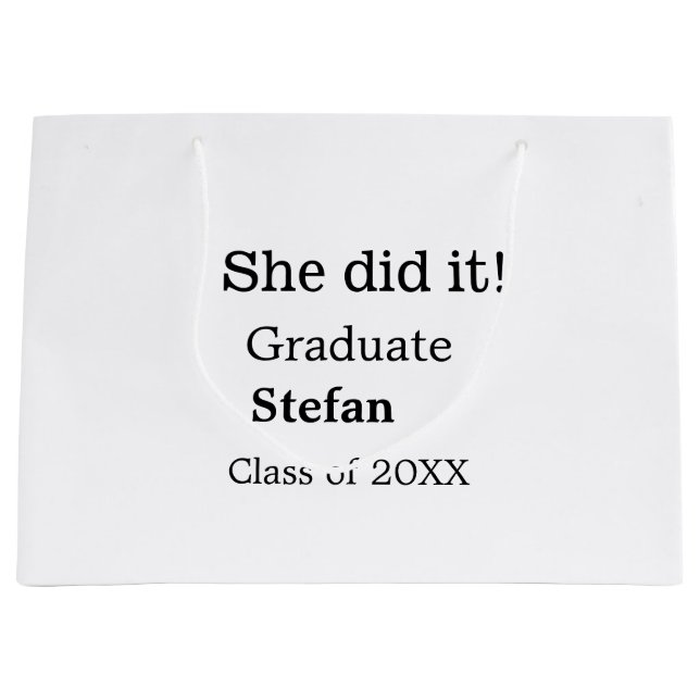 She did it graduate add name class of 20XX text Large Gift Bag (Front)