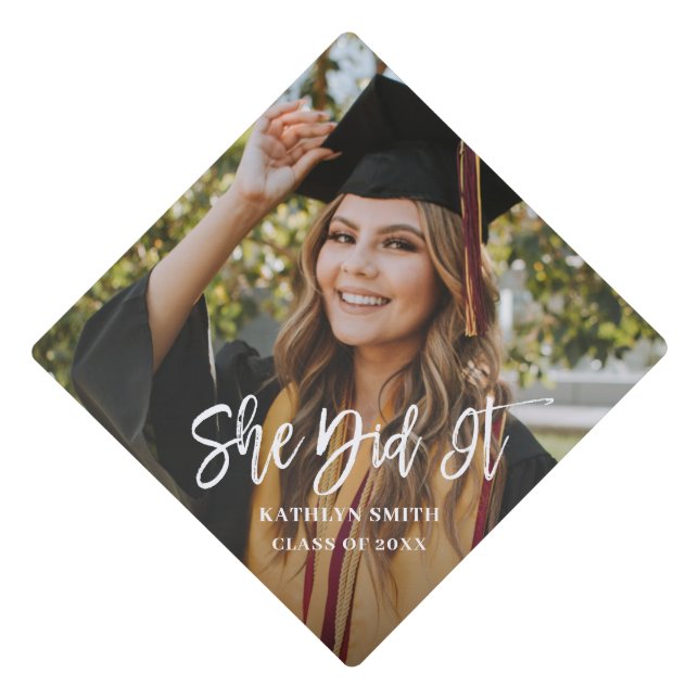 She Did It Modern Calligraphy Personalized Photo Graduation Cap Topper (Front)