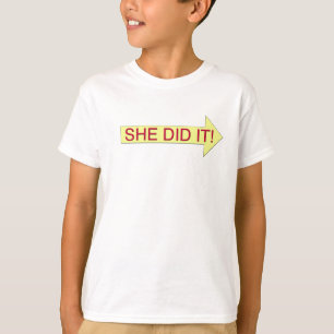 She Did It (right arrow) T-Shirt
