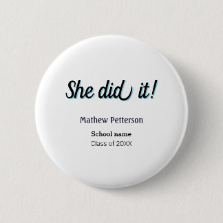 She did it simple black classy modern graduation 2 inch round button