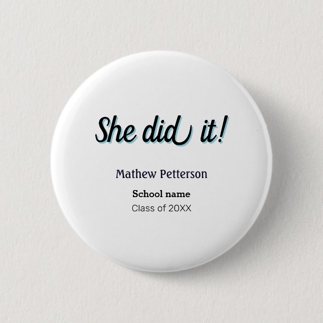 She did it simple black classy modern graduation 2 inch round button (Front)