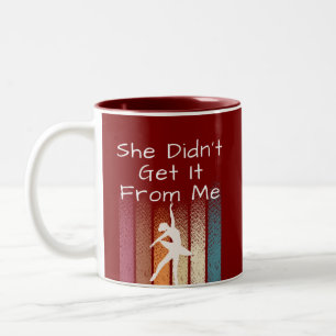 She Didn't Get It From Me, Funny Dance Two-Tone Coffee Mug