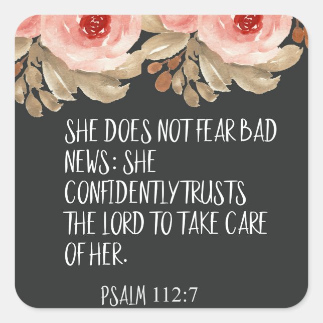 She Does Not Fear Bad News Psalm 112:7 Quote Square Sticker (Front)