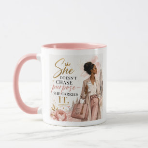 She Doesn't Chase Purpose. She Carries It. Mug