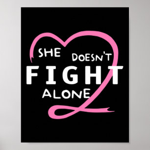 She Doesn't Fight Alone Breast Cancer Awareness Su Poster