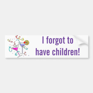 She Forgot To Have Children Bumper Sticker