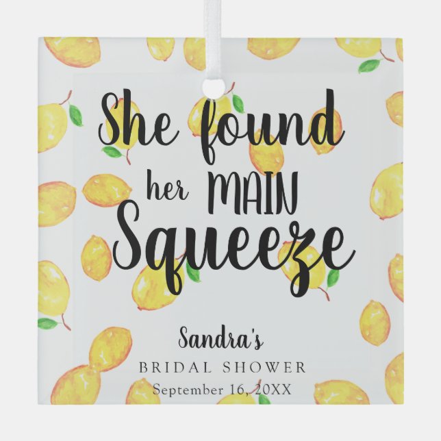 She Found Her Main Squeeze Lemon Bridal Shower  Glass Ornament (Front)