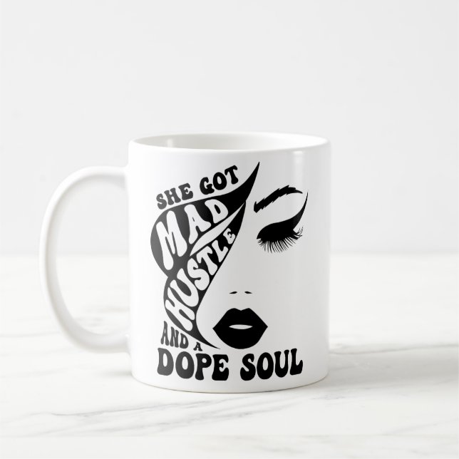 She Got Mad Hustle & Dope Soul Female Empowerment  Coffee Mug (Left)