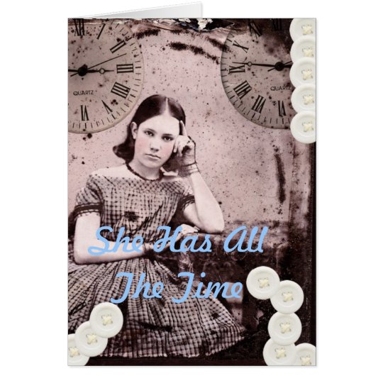 She Has All The Time Card
