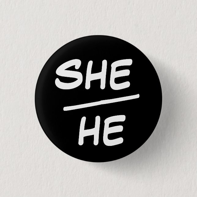 She/He Pronoun Black & White Badge 1 Inch Round Button (Front)