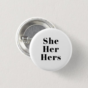 She, Her, Hers black white gender Pronouns Lgbtq 1 Inch Round Button