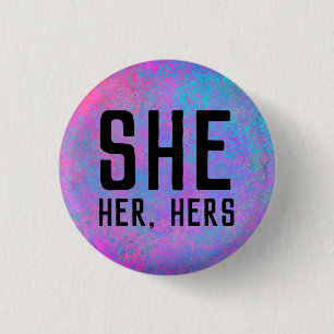 She, Her, Hers Pronouns 1 Inch Round Button