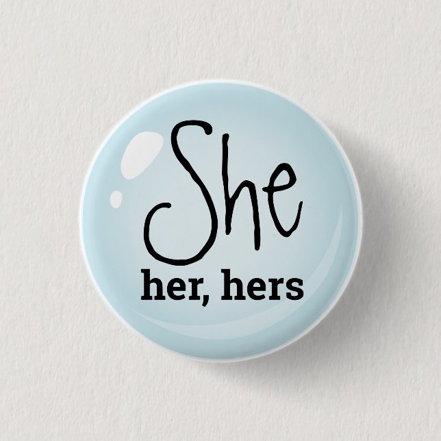 She, Her, Hers Pronouns 1 Inch Round Button (Front)